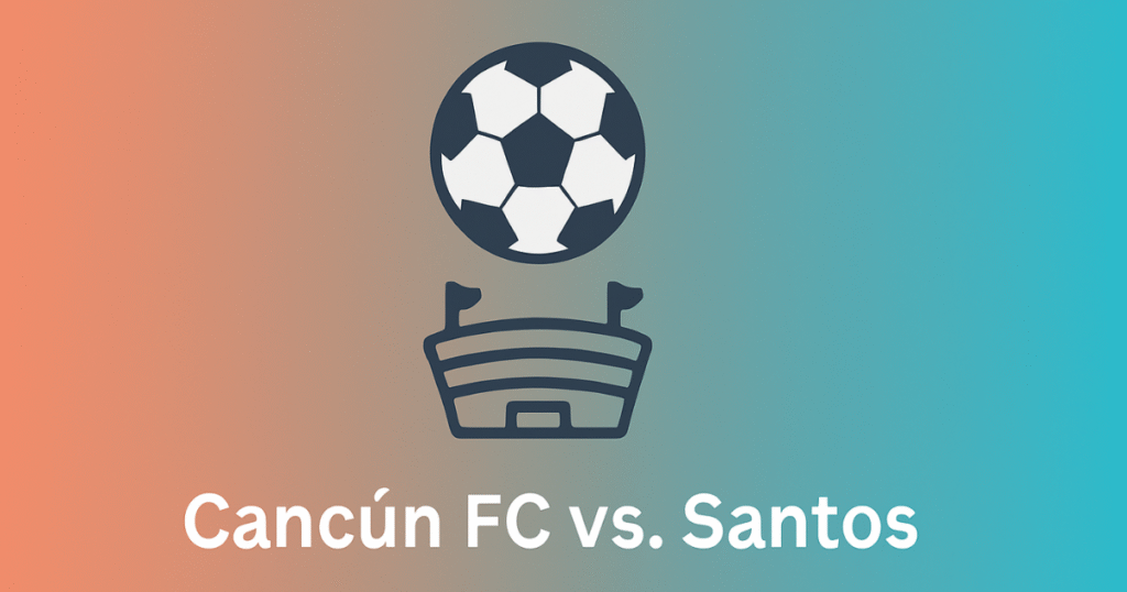 Cancún FC vs. Santos