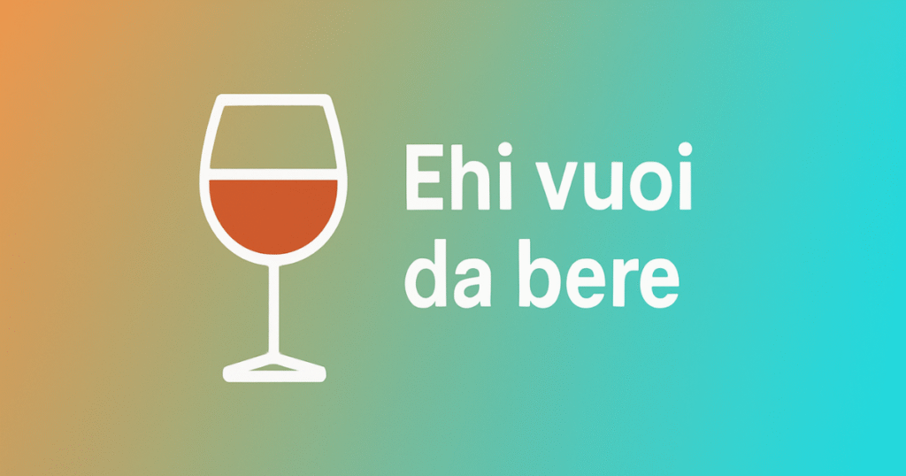 Ehi Vuoi Da Bere